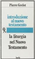 Introduzione al Nuovo Testamento. 9.La liturgia nel Nuovo Testamento