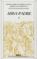 Dizionario di spiritualità biblico-patristica. 1.Abbà, Padre