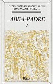 Dizionario di spiritualità biblico-patristica. 1.Abbà, Padre