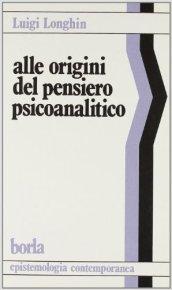 Alle origini del pensiero psicoanalitico. Una riflessione epistemologica sui fondamenti della psicoanalisi