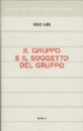 Il gruppo e il soggetto del gruppo. Elementi per una teoria psicoanalitica del gruppo