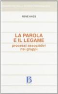 La parola e il legame. Processi associativi nei gruppi