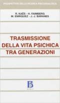 Trasmissione della vita psichica tra generazioni