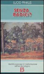 Senza radici? Identità e processi di trasformazione nell'era tecnologica