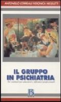 Il gruppo in psichiatria. Sei seminari per educatori e infermieri professionali