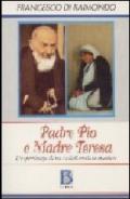 Padre Pio e madre Teresa. L'esperienza di un medico collaboratore
