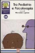 Quaderni di psicoterapia infantile. 44.Tra pediatria e psicoterapia