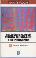 Colloquio clinico. Tecnica di indagine e di intervento. 2.Tecniche di intervento