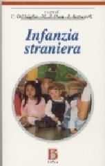 Infanzia straniera. Aspetti psicologici, pedagogici, sociologici e giuridici di un fenomeno in espansione