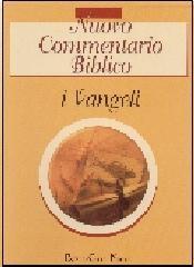 Nuovo commentario biblico. I Vangeli