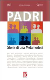 Padri. Storia di una metamorfosi