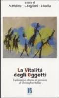 La vitalità degli oggetti. Esplorazioni attorno al pensiero di Cristopher Bollas