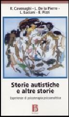 Storie autistiche e altre storie. Esperienze di psicoterapia psicoanalitica