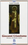 Giovanni Crisostomo. Vescovo, riformatore, martire