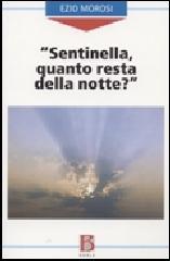 «Sentinella, quanto resta della notte?»