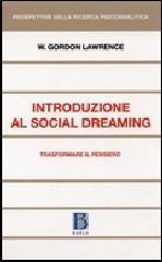Introduzione al social dreaming. Trasformare il pensiero