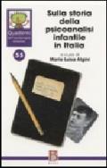 Quaderni di psicoterapia infantile. 55.Sulla storia della psicoanalisi infantile in Italia