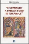 «E cominciò a parlar loro in parabole»