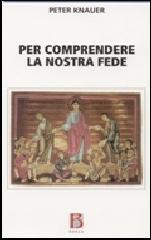 Per comprendere la nostra fede