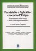 Parricidio e figlicidio: crocevia d'Edipo. Fondamenti della teoria e della clinica psicoanalitica