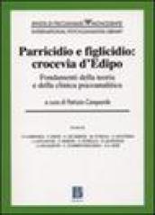 Parricidio e figlicidio: crocevia d'Edipo. Fondamenti della teoria e della clinica psicoanalitica