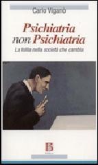 Psichiatria non psichiatria. La follia nella società che cambia