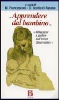 Apprendere dal bambino. Riflessioni a partire dall'Infant Observation