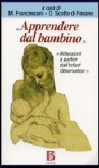 Apprendere dal bambino. Riflessioni a partire dall'Infant Observation