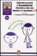 Quaderni di psicoterapia infantile. 56.Identificazione e trasmissione psichica tra gli adulti e il bambino