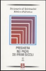 Dizionario di spiritualità biblico-patristica. 52.La preghiera nei Padri dei primi secoli