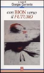 Con Bion verso il futuro