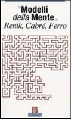 Modelli della mente: Renik, Cabrè, Ferro