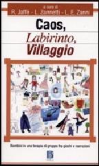 Caos, labirinto, villaggio. Bambini in una terapia di gruppo tra giochi e narrazioni