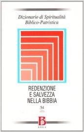 Dizionario di spiritualità biblico-patristica. Vol. 54: Redenzione e salvezza nella Bibbia.