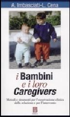 Bambini e i loro caregivers. Metodi e strumenti per l'osservazione clinica della relazione e per l'intervento (I)