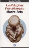 La relazione psicobiologica madre-feto