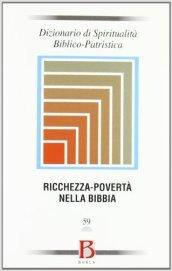 Dizionario di spiritualità biblico-patristica. 59.Ricchezza-povertà nella Bibbia