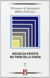 Dizionario di spiritualità biblico-patristica. 60.Ricchezza-povertà nei Padri della Chiesa