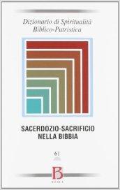 Dizionario di spiritualità biblico-patristica. 61.Sacerdozio-sacrificio nella Bibbia