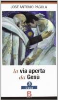 La via aperta da Gesù. 3: Luca