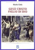 Gesù Cristo figlio di Dio. Vicenda storica e sviluppi della tradizione ecclesiale