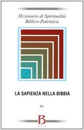 Dizionario di spiritualità biblico patristica. 64.La sapienza nella Bibbia