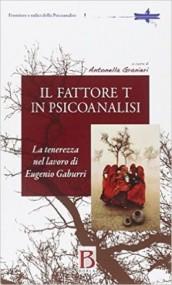 Il fattore T in psicoanalisi. La tenerezza nel lavoro di Eugenio Gaburri