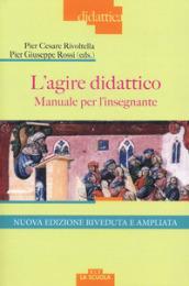 L'agire didattico. Manuale per l'insegnante