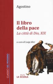 Il libro della pace. «La città di Dio, XIX»