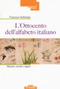 L'Ottocento dell'alfabeto italiano. Maestri, scuole, saperi