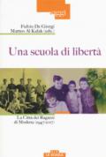 Una scuola di libertà. La Città dei Ragazzi di Modena (1947-2017)