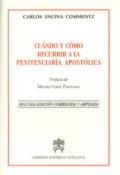 Cuándo y cómo recurrir a la penitenciería apostólica. Ediz. ampliata