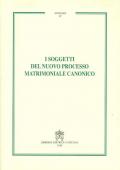 I soggetti del nuovo processo matrimoniale canonico