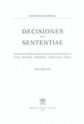 Decisiones seu sententiae. Selectae inter eas quae anno 2011 prodierunt cura eiusdem apostolici tribunalis editae: 103